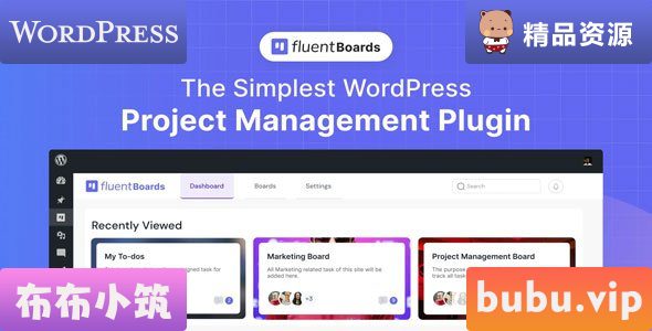 WordPress插件 Fluent Boards 专业版 1.40-布布小筑-分享优质破解软件