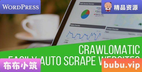 WordPress插件 Crawlomatic v2.6.6 – WordPress 的多站点 Scraper 帖子生成器插件已清空-布布小筑-分享优质破解软件